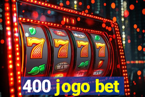 400 jogo bet